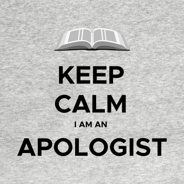 Keep calm, I am an Apologist, funny meme black text by Selah Shop